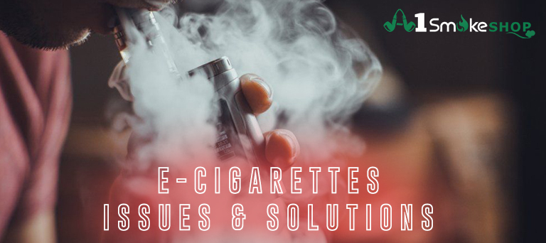 E-Cigarettes Issues & Solutions